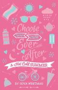 Choose Your Own Ever After: A Hot Cold Summer