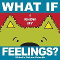 What If I Know My... Feelings