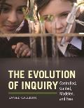 The Evolution of Inquiry: Controlled, Guided, Modeled, and Free