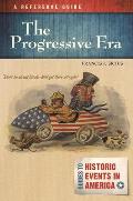The Progressive Era: A Reference Guide
