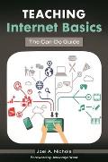 Teaching Internet Basics: The Can-Do Guide
