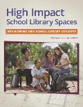 High Impact School Library Spaces: Envisioning New School Library Concepts