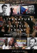 Literature and Politics Today: The Political Nature of Modern Fiction, Poetry, and Drama