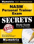 Secrets of the Nasm Personal Trainer Exam Nasm Test Review for the National Academy of Sports Medicine Board of Certification Examination