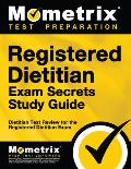 Registered Dietitian Exam Secrets Study Guide Dietitian Test Review For The Registered Dietitian Exam