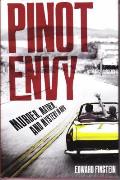 Pinot Envy: Murder, Mayhem, and Mystery in Napa