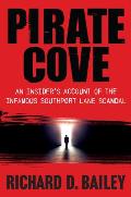 Pirate Cove: An Insider's Account of the Infamous Southport Lane Scandal