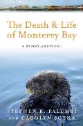 Death & Life of Monterey Bay A Story of Revival