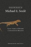 Collected Papers of Michael E. Soul?: Early Years in Modern Conservation Biology
