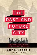 Past & Future City How Historic Preservation Is Reviving Americas Communities