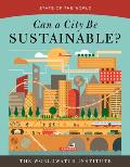 Can a City Be Sustainable State of the World Can a City Be Sustainable