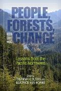 People Forests & Change Lessons from the Pacific Northwest