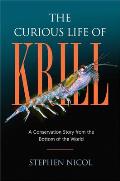 Curious Life of Krill A Conservation Story from the Bottom of the World