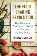 Food Sharing Revolution How Start Ups Pop Ups & Co Ops Are Changing the Way We Eat