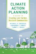 Climate Action Planning A Guide to Creating Low Carbon Resilient Communities