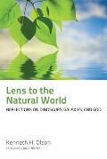 Lens to the Natural World Reflections on Dinosaurs Galaxies & God