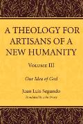 A Theology for Artisans of a New Humanity, Volume 3