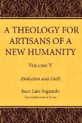 A Theology for Artisans of a New Humanity, Volume 5