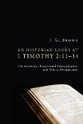 An Historian Looks at 1 Timothy 2: 11-14