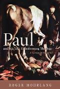 Paul & His Life Transforming Theology A Concise Introduction
