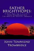 Father Brighthopes: A Civil War-era Children's Story Demonstrating the Power of Positive Thinking