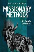 Missionary Methods: St. Paul's or Ours: A Study of the Church in the Four Provinces