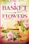 A Basket of Flowers: Illustrated Edition