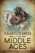 Famous Men of the Middle Ages: Annotated