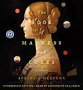 Book of Madness & Cures A Novel