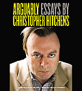 Arguably: Essays by Christopher Hitchens [With Earbuds]