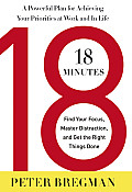18 Minutes: Find Your Focus, Master Distraction, and Get the Right Things Done [With Earbuds]