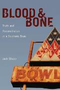 Blood & Bone: Truth and Reconciliation in a Southern Town
