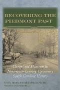 Recovering the Piedmont Past: Unexplored Moments in Nineteenth-Century Upcountry South Carolina History
