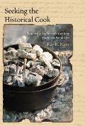 Seeking the Historical Cook: Exploring Eighteenth-Century Southern Foodways