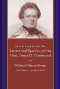 Selections from the Letters and Speeches of the Hon. James H. Hammond