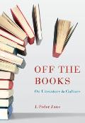 Off the Books: On Literature and Culture