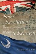 From Revolution to Reunion: The Reintegration of the South Carolina Loyalists