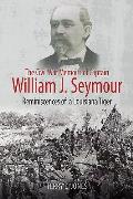 The Civil War Memoirs of Captain William J. Seymour: Reminiscences of a Louisiana Tiger