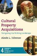 Cultural Property Acquisitions: Navigating the Shifting Landscape