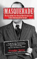Masquerade The Incredible True Story of How George Soros Father Outsmarted the Gestapo