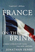France on the Brink: A Great Civilization Faces a New Century