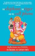 The Elephant, the Tiger, and the Cellphone: Reflections on India, the Emerging 21st-Century Power