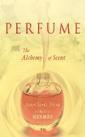 Perfume The Alchemy of Scent