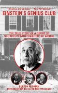Einsteins Genius Club the True Story of a Group of Scientists Who Changed the World