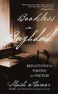 Bookless in Baghdad Reflections on Writing & Writers