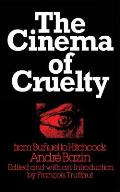 The Cinema of Cruelty: From Bu?uel to Hitchcock
