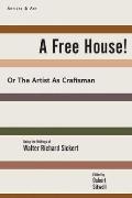 A Free House!: Or, the Artist as Craftsman