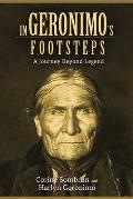 In Geronimo's Footsteps: A Journey Beyond Legend
