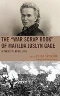 The War Scrap Book of Matilda Joslyn Gage: Witness to Rebellion