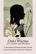 The Child Witches of Lucerne and Buchau: A Translation of Eveline Hasler's Novel
